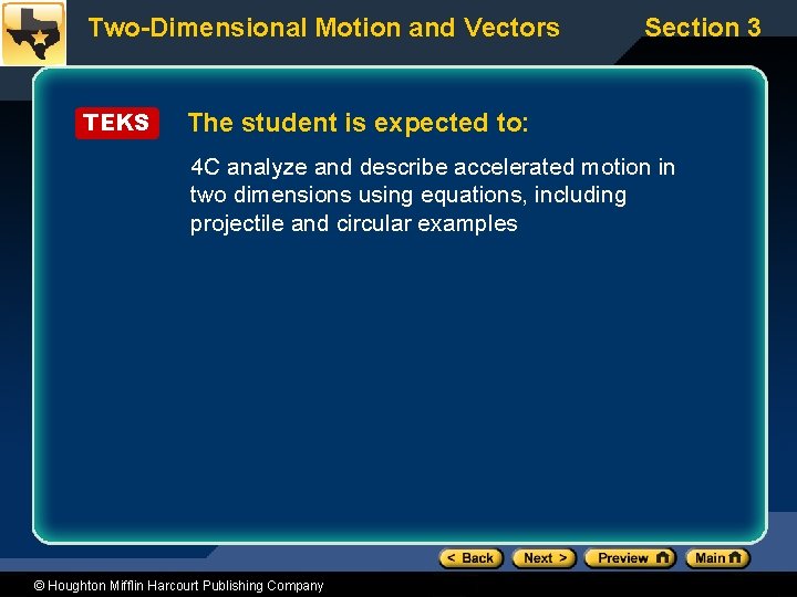 Two-Dimensional Motion and Vectors TEKS Section 3 The student is expected to: 4 C