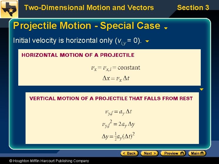 Two-Dimensional Motion and Vectors Projectile Motion - Special Case Initial velocity is horizontal only