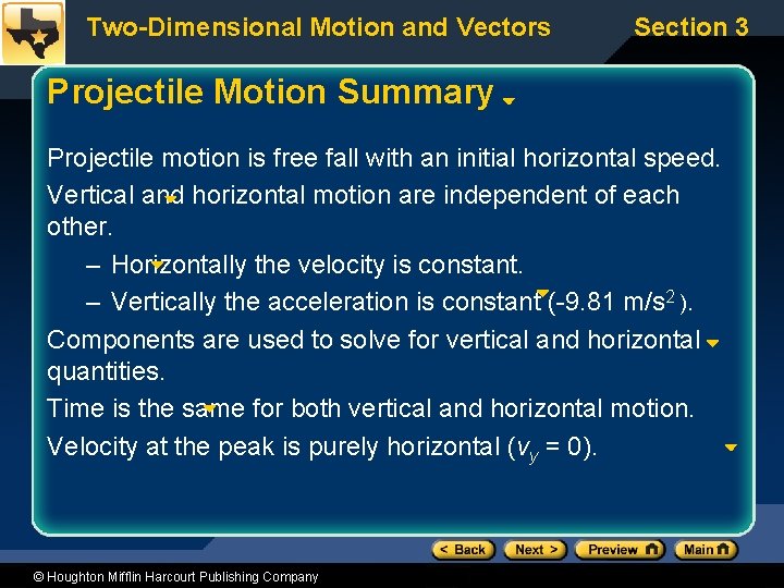 Two-Dimensional Motion and Vectors Section 3 Projectile Motion Summary Projectile motion is free fall