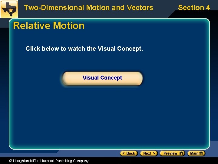 Two-Dimensional Motion and Vectors Relative Motion Click below to watch the Visual Concept ©