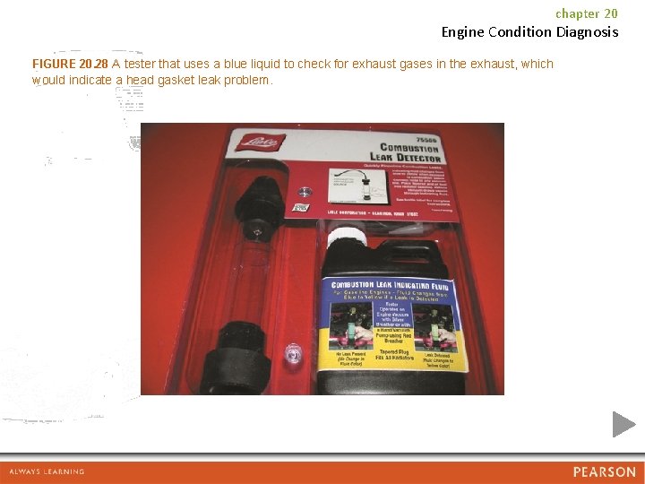 chapter 20 Engine Condition Diagnosis FIGURE 20. 28 A tester that uses a blue