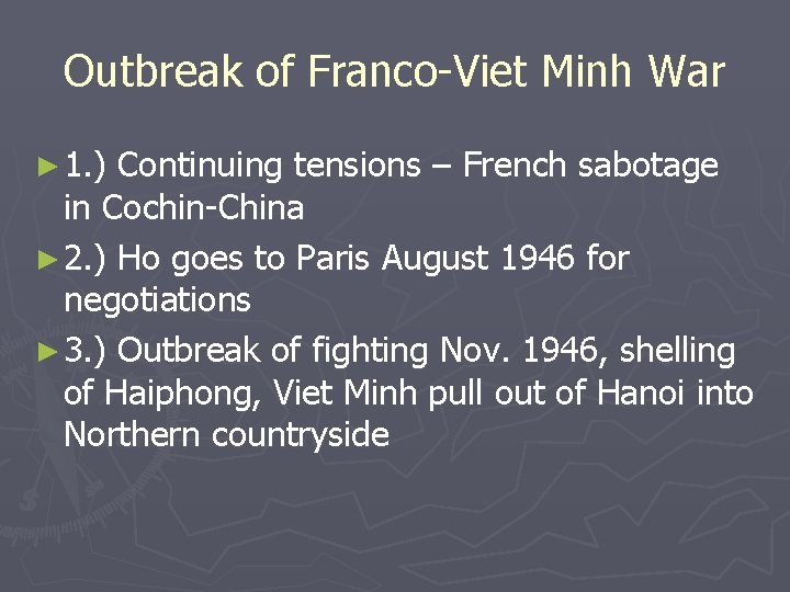 Outbreak of Franco-Viet Minh War ► 1. ) Continuing tensions – French sabotage in