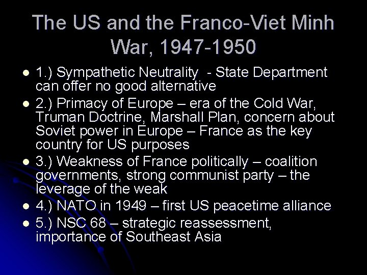 The US and the Franco-Viet Minh War, 1947 -1950 l l l 1. )