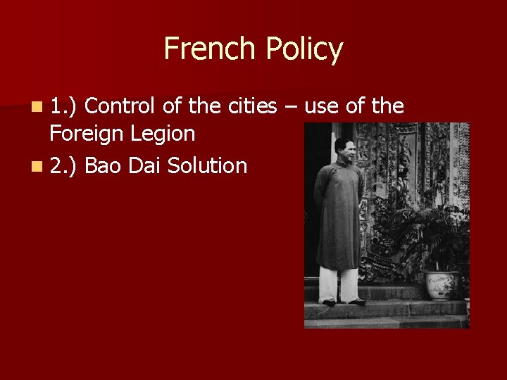 French Policy n 1. ) Control of the cities – use of the Foreign