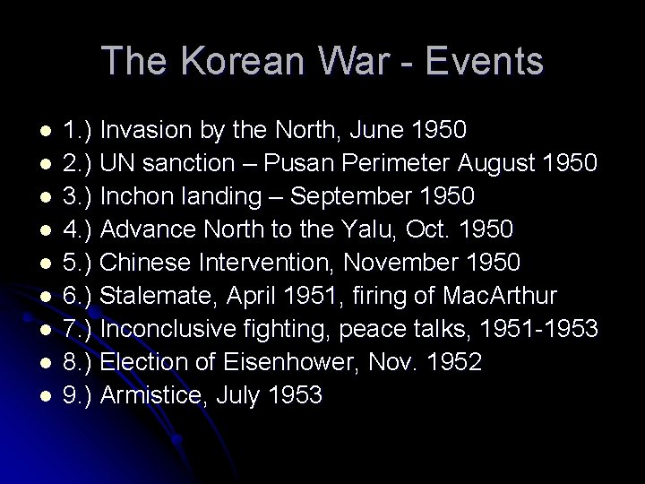 The Korean War - Events l l l l l 1. ) Invasion by