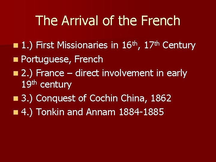 The Arrival of the French n 1. ) First Missionaries in 16 th, 17