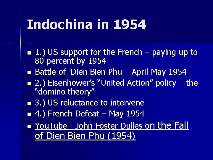 Indochina in 1954 n n n 1. ) US support for the French –