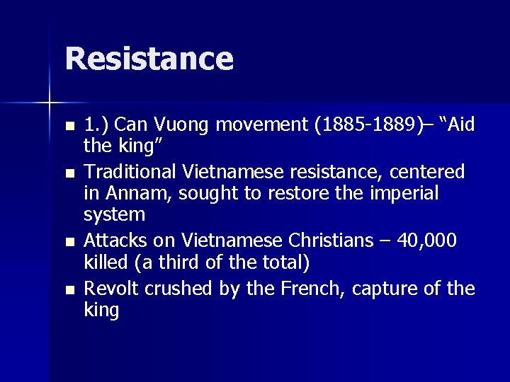 Resistance n n 1. ) Can Vuong movement (1885 -1889)– “Aid the king” Traditional