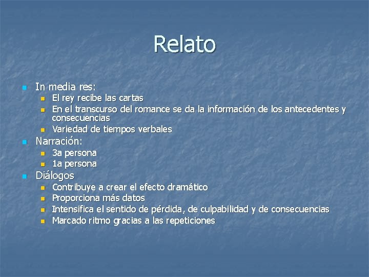 Relato n In media res: n n Narración: n n n El rey recibe