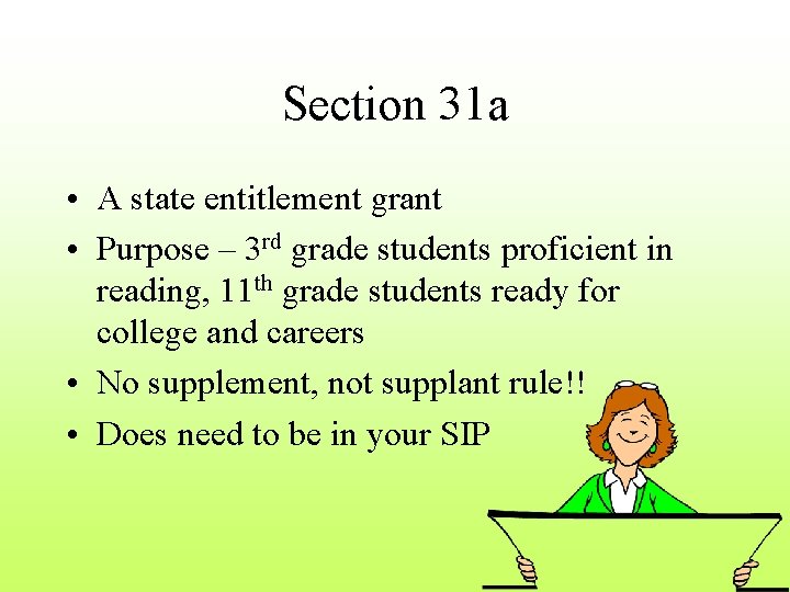 Section 31 a • A state entitlement grant • Purpose – 3 rd grade