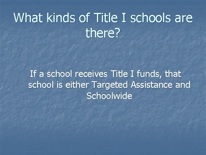 What kinds of Title I schools are there? If a school receives Title I