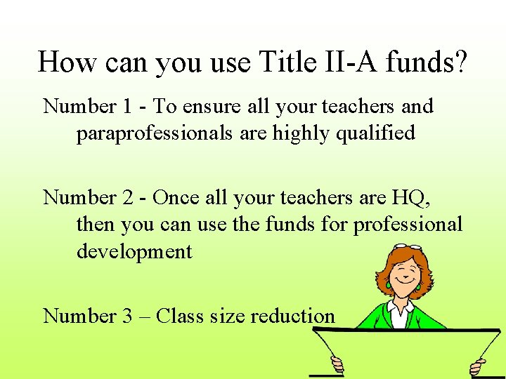 How can you use Title II-A funds? Number 1 - To ensure all your