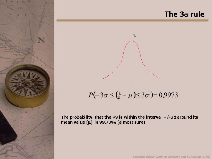 The 3 s rule The probability, that the PV is within the interval +/-3