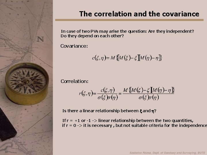 The correlation and the covariance In case of two PVs may arise the question: