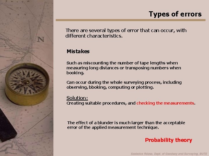 Types of errors There are several types of error that can occur, with different