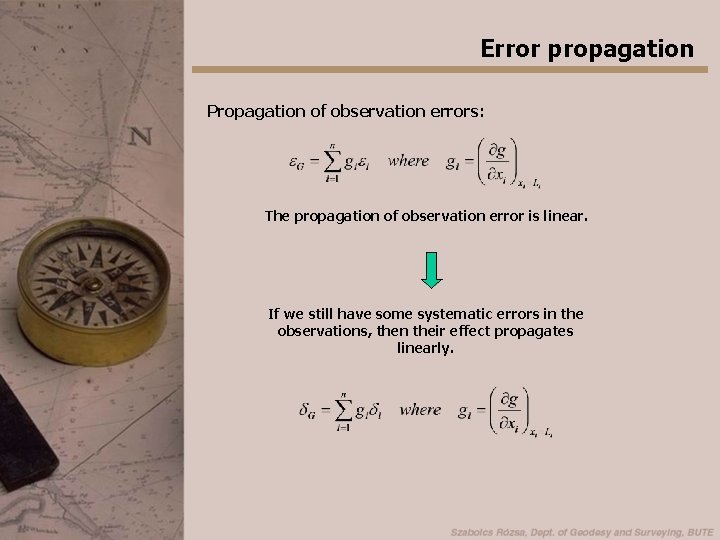 Error propagation Propagation of observation errors: The propagation of observation error is linear. If
