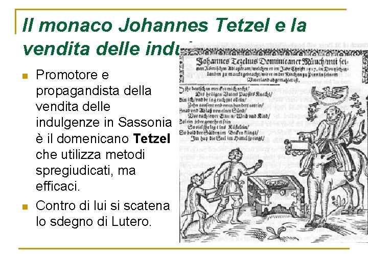 Il monaco Johannes Tetzel e la vendita delle indulgenze n n Promotore e propagandista