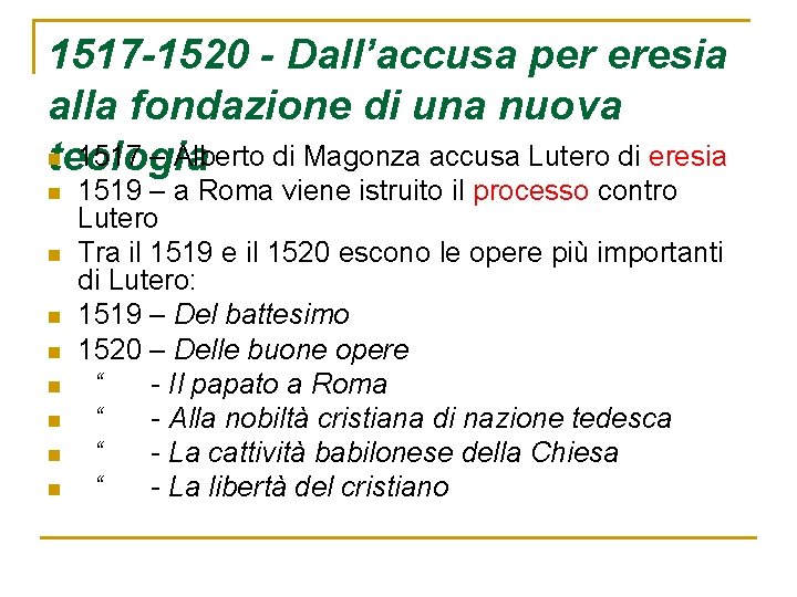 1517 -1520 - Dall’accusa per eresia alla fondazione di una nuova n 1517 –