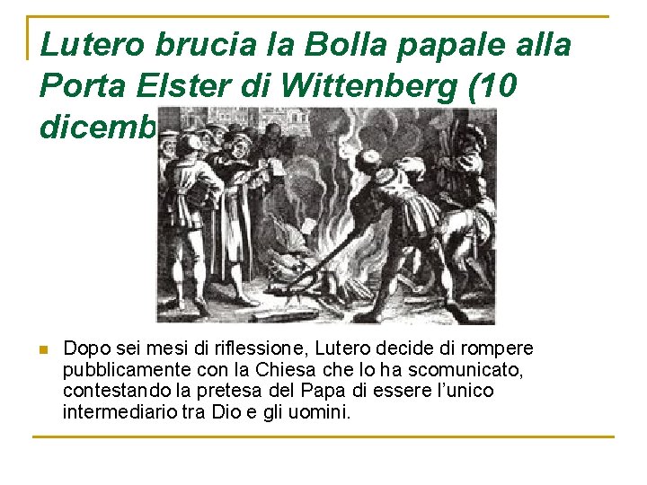 Lutero brucia la Bolla papale alla Porta Elster di Wittenberg (10 dicembre 1520) n