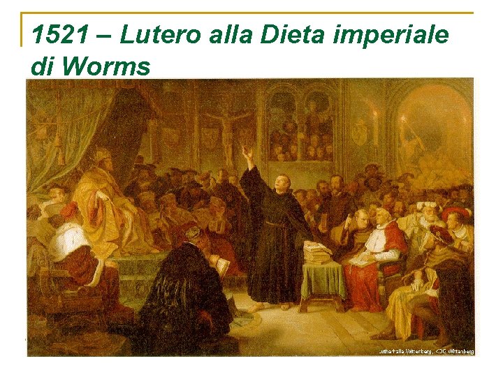 1521 – Lutero alla Dieta imperiale di Worms 