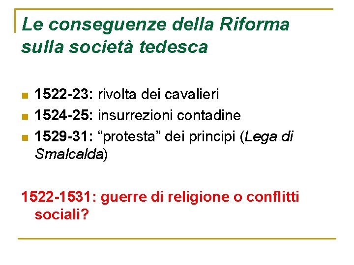 Le conseguenze della Riforma sulla società tedesca n n n 1522 -23: rivolta dei