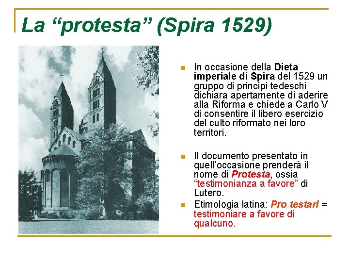 La “protesta” (Spira 1529) n In occasione della Dieta imperiale di Spira del 1529