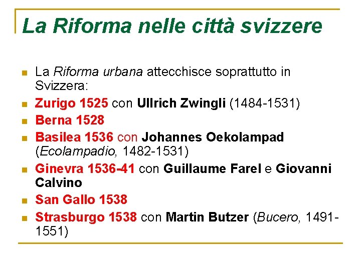 La Riforma nelle città svizzere n n n n La Riforma urbana attecchisce soprattutto