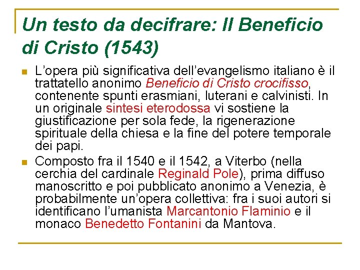 Un testo da decifrare: Il Beneficio di Cristo (1543) n n L’opera più significativa