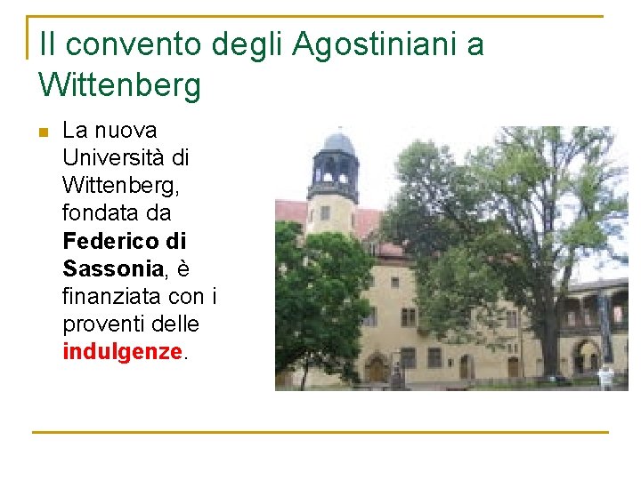 Il convento degli Agostiniani a Wittenberg n La nuova Università di Wittenberg, fondata da