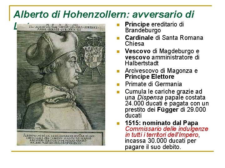 Alberto di Hohenzollern: avversario di n Principe ereditario di Lutero Brandeburgo n n n