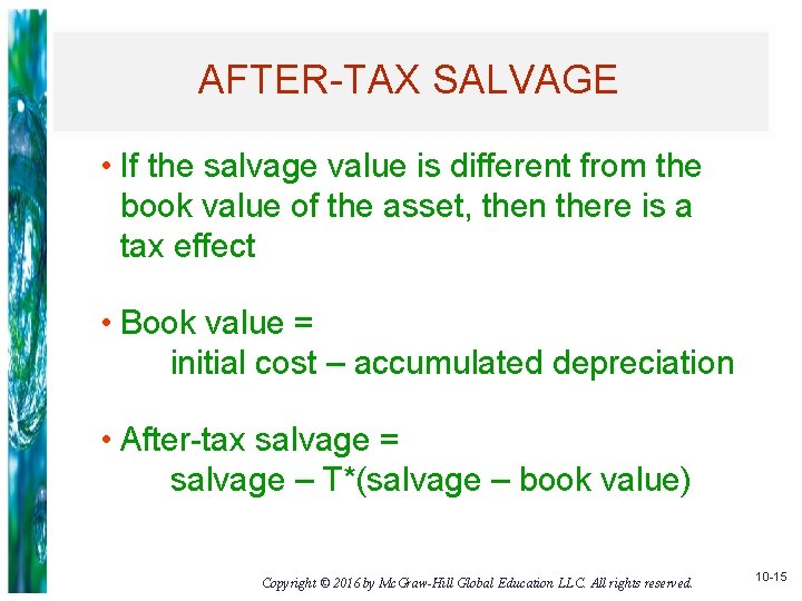 AFTER-TAX SALVAGE • If the salvage value is different from the book value of