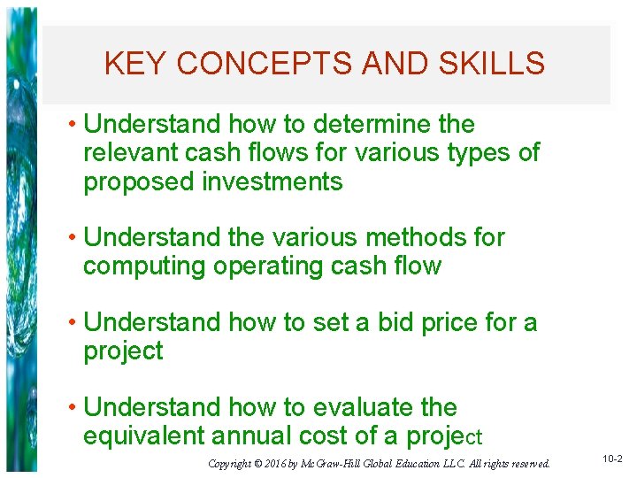 KEY CONCEPTS AND SKILLS • Understand how to determine the relevant cash flows for