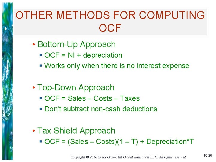 OTHER METHODS FOR COMPUTING OCF • Bottom-Up Approach § OCF = NI + depreciation