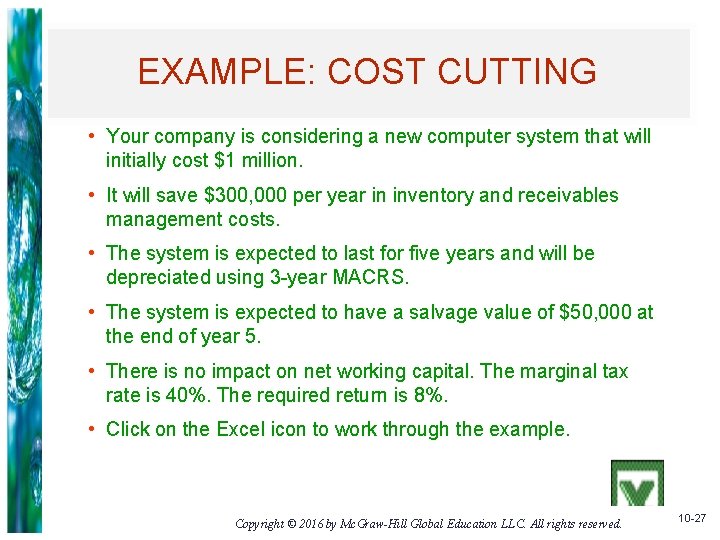 EXAMPLE: COST CUTTING • Your company is considering a new computer system that will