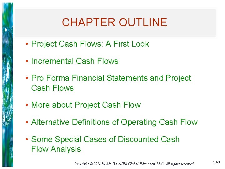 CHAPTER OUTLINE • Project Cash Flows: A First Look • Incremental Cash Flows •