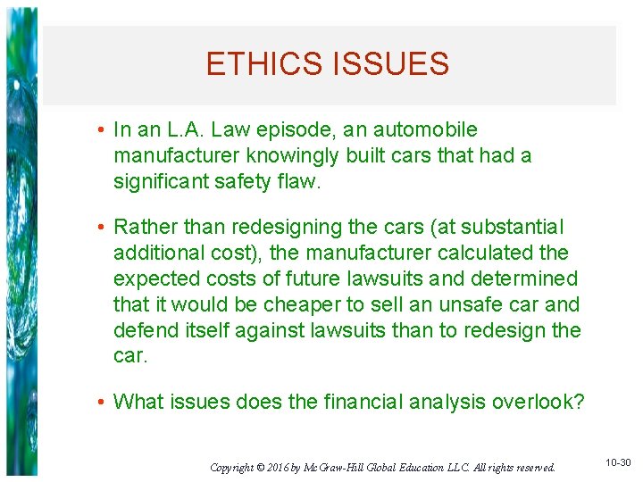 ETHICS ISSUES • In an L. A. Law episode, an automobile manufacturer knowingly built