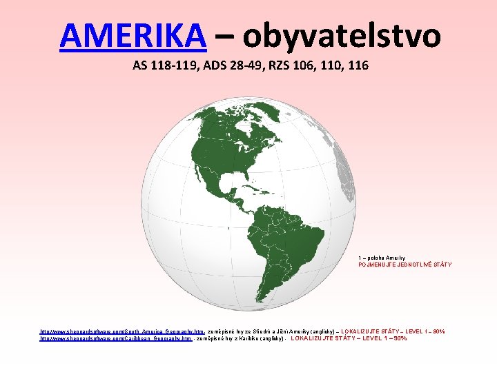 AMERIKA – obyvatelstvo AS 118 -119, ADS 28 -49, RZS 106, 110, 116 1