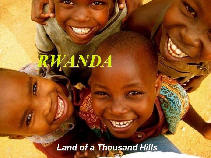 RWANDA Land of a Thousand Hills 