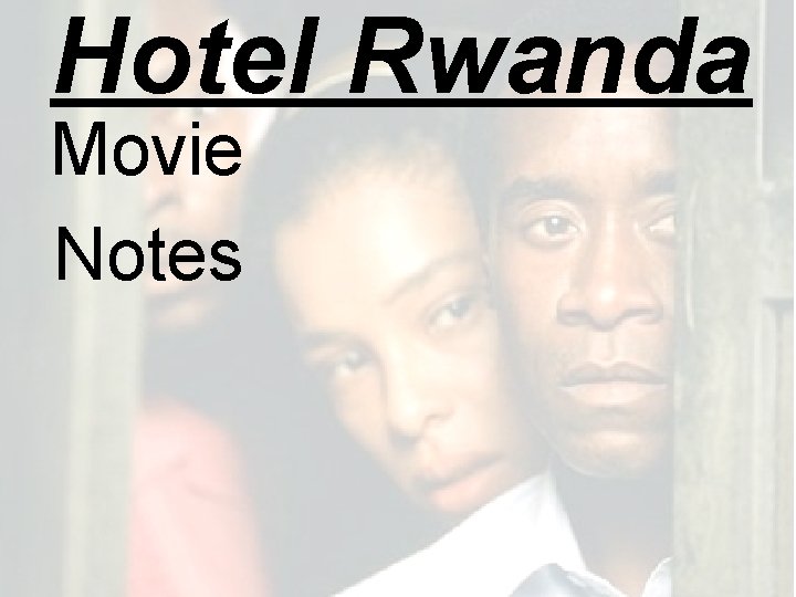 Hotel Rwanda Movie Notes 