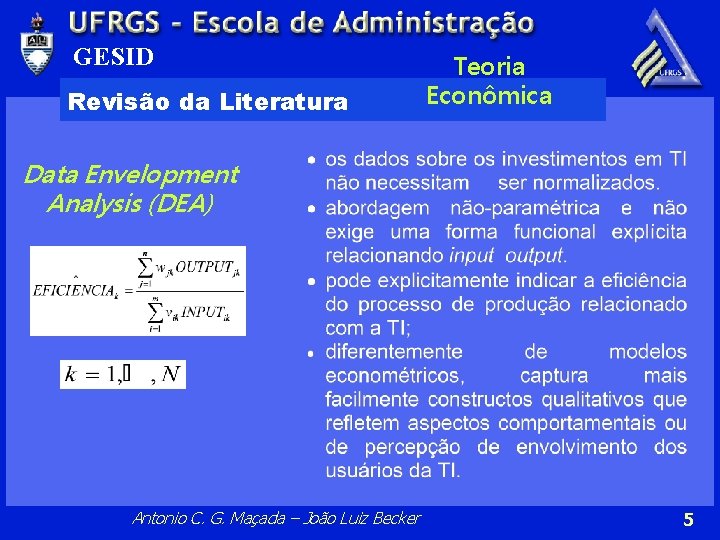 GESID Revisão da Literatura Teoria Econômica Data Envelopment Analysis (DEA) Antonio C. G. Maçada