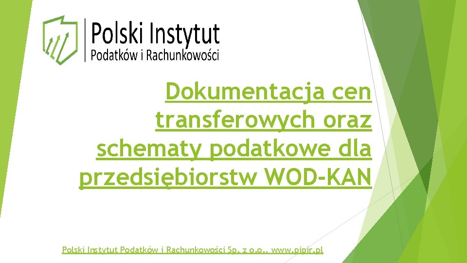 Dokumentacja cen transferowych oraz schematy podatkowe dla przedsiębiorstw WOD-KAN Polski Instytut Podatków i Rachunkowości