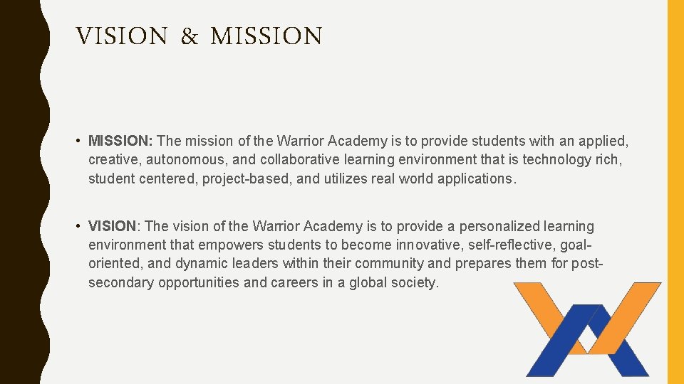 VISION & MISSION • MISSION: The mission of the Warrior Academy is to provide