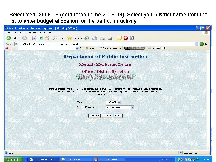 Select Year 2008 -09 (default would be 2008 -09), Select your district name from