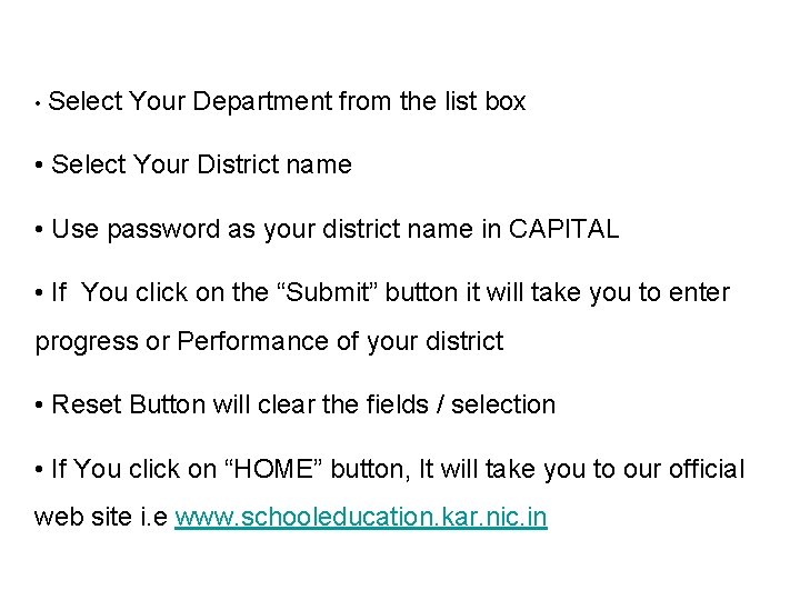  • Select Your Department from the list box • Select Your District name