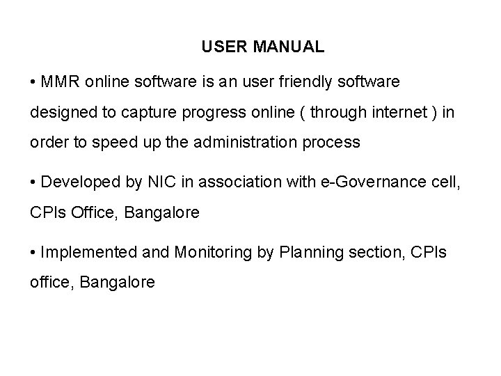 USER MANUAL • MMR online software is an user friendly software designed to capture