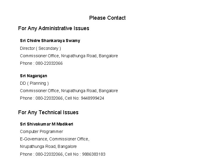 Please Contact For Any Administrative Issues Sri Chidre Shankaraya Swamy Director ( Secondary )