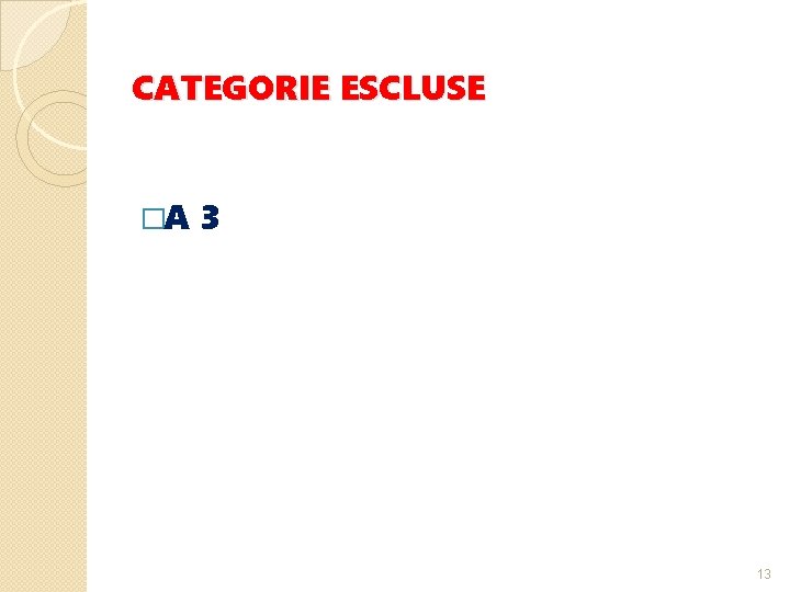 CATEGORIE ESCLUSE �A 3 13 