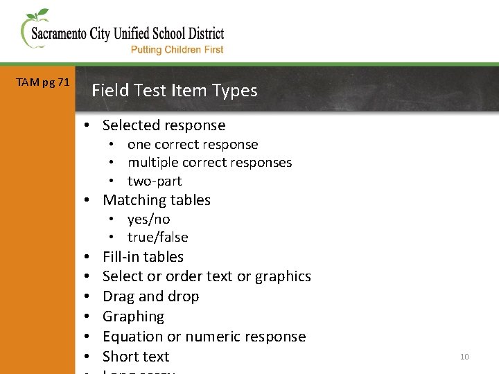 TAM pg 71 Field Test Item Types • Selected response • one correct response