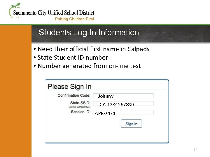 Students Log In Information • Need their official first name in Calpads • State