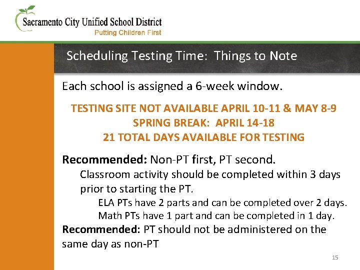 Scheduling Testing Time: Things to Note Each school is assigned a 6 -week window.